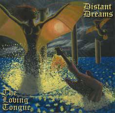 The Loving Tongue : Distant Dreams